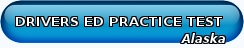 Alaska Driver's Ed Practice Test Practice Drivers Education Test Alaska