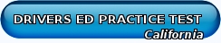 California Driver's Ed Practice Test Practice Drivers Education Test California